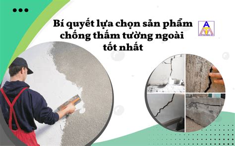 An Thịnh Nam Bí quyết lựa chọn sản phẩm chống thấm tường ngoài tốt