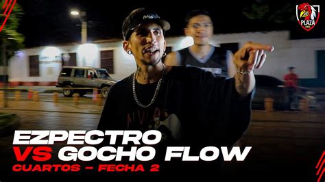 EZPECTRO Vs GOCHO FLOW Cuartos De Final Fecha 2 Plaza Viral Rec YouTube