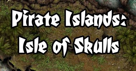 Heroic Maps Pirate Islands Isle Of Skulls RPG Item RPGGeek