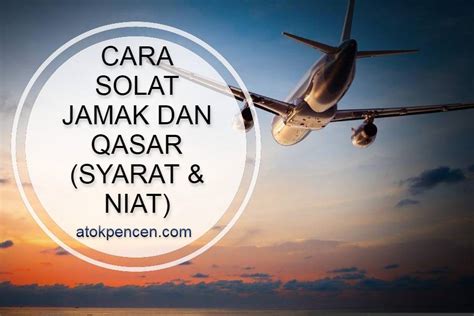 Cara Solat Jamak Dan Qasar Syarat Niat