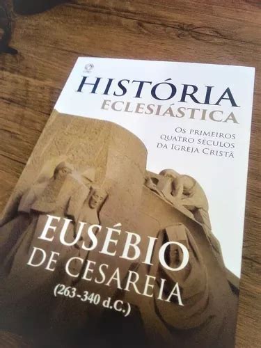 História Eclesiástica Eusébio De Cesaréia Cpad Livro Cristão Mercadolivre