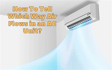 How To Tell Which Way Air Flows In An Ac Unit Hvac Boss