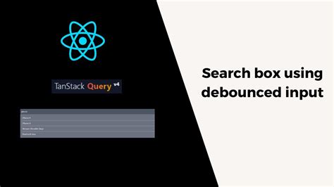 Search Box With React Query V Debounced Input React Tanstack