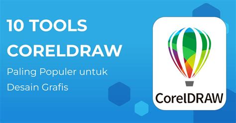 10 Tools CorelDRAW Paling Populer Untuk Desain Grafis Profesional