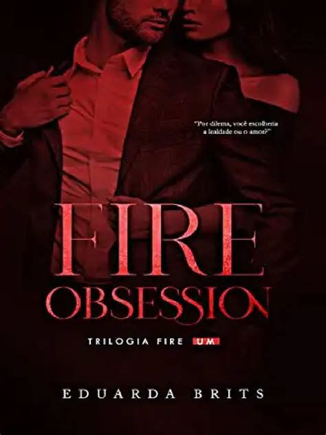 Fire Obsession - Fire Obsession: Amor e Lealdade | PDF