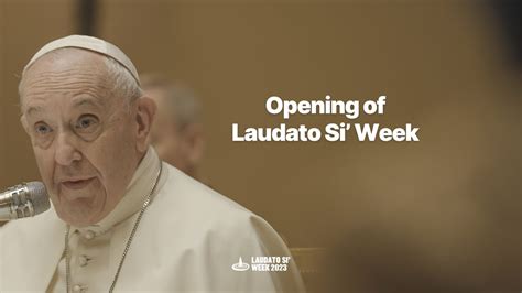 Opening Of Laudato Si Week Pope Francis YouTube