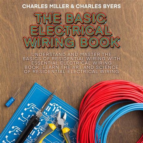 The Basic Electrical Wiring Book: Understand and Master the Basics of ...