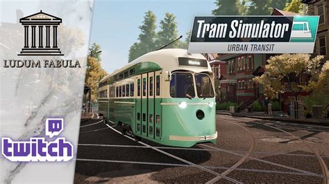 TRAM SIMULATOR URBAN TRANSIT VOD TWITCH DÉCOUVERTE YouTube