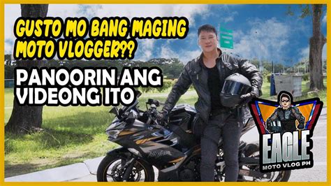 Gusto Mo Bang Maging Motovlogger Panoorin Ang Videong Ito Kawasaki