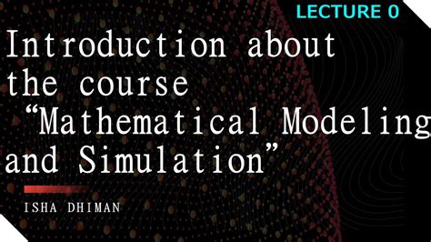 Lecture Introduction About The Course Mathematical Modeling And