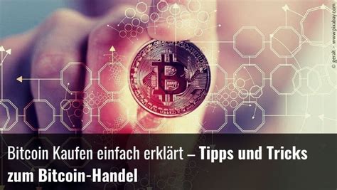 Bitcoin Kaufen Einfach Erklärt Tipps Und Tricks Zum Bitcoin Handel