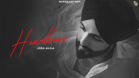 Heartless Full Video Jora Aujla John Samuel New Punjabi Song