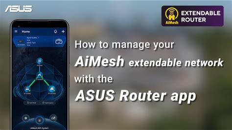 How To Manage Your AiMesh Extendable Network With The ASUS Router App