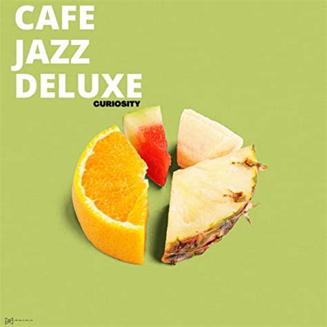 Curiosity Von Cafe Jazz Deluxe Bei Amazon Music Amazon De