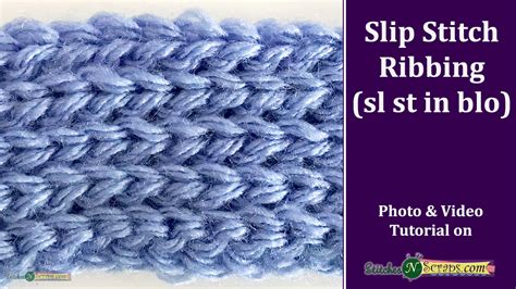 Tutorial - Slip Stitch Ribbing (sl st in blo) - Stitches n Scraps