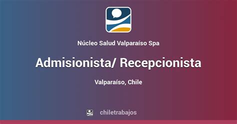 Admisionista Recepcionista Valparaíso Chiletrabajos