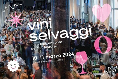 Torna Vini Selvaggi La Fiera Indipendente Dei Vini Naturali Romeing