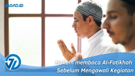 Hukum Membaca Al Fatikhah Sebelum Mengawali Kegiatan