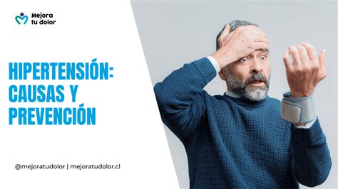 ¿qué Es Hipertensión Descubre Sus Causas Y Prevención