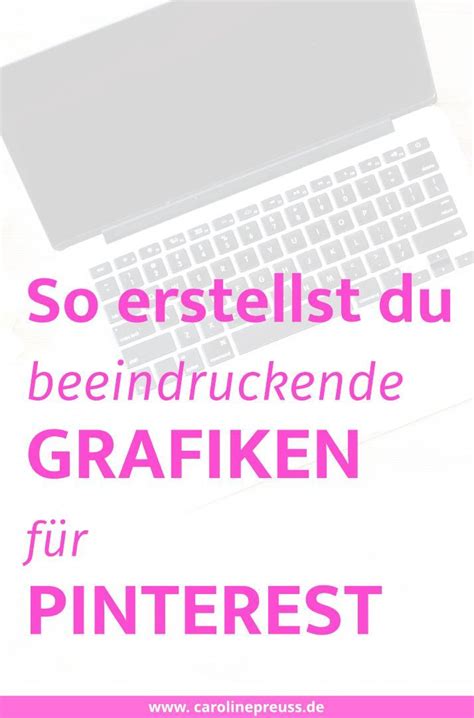 Pinterest Guide So erstellst du beeindruckende Grafiken für Pinterest