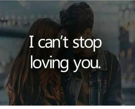 Pin By Swati Sharma On Love Quotes Cant Stop Loving You Love Quotes