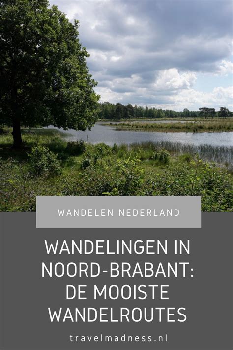 Wandelen In Noord Brabant In Dit Artikel Heb Ik Zes Mooie Wandelingen