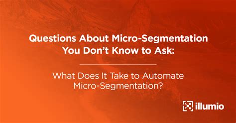 What Does It Take to Automate Micro-Segmentation? - Illumio ...