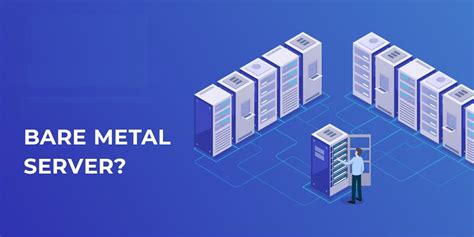 How To Leverage Bare Metal Dedicated Servers For High Performance