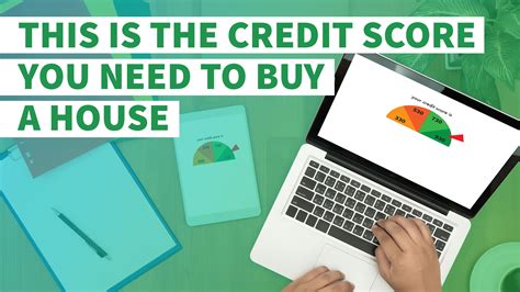 This Is The Credit Score You Need To Buy A House Gobankingrates