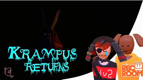 Rec Room Krampus Returns Ft Educatedmosquito Youtube