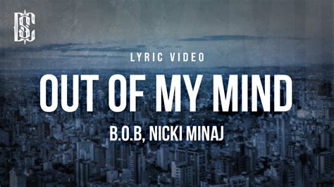 B O B Feat Nicki Minaj Out Of My Mind Lyrics YouTube