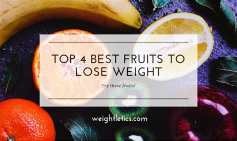 Top 4 Best Fruits To Lose Weight | Weightletics