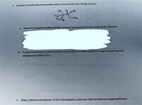 SOLVED Consider The Following Intermediate Which Tormed During Wittig