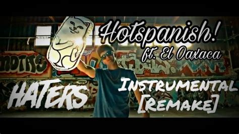 Hotspanish Haters Remake Instrumental Ft El Oaxaca Youtube