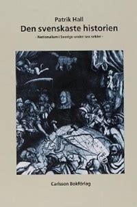 Nationalism I Sverige Under Sex Sekler N Ttidningen Svensk Historia