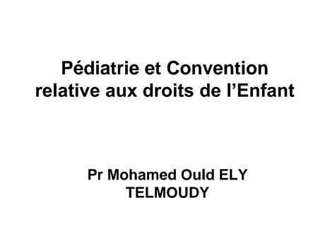 SOLUTION P Diatrie Et Convention Relative Aux Droits De L Enfant Ppt