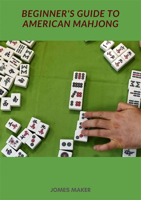 Beginner S Guide To American Mahjong Detailed Guide For Complete