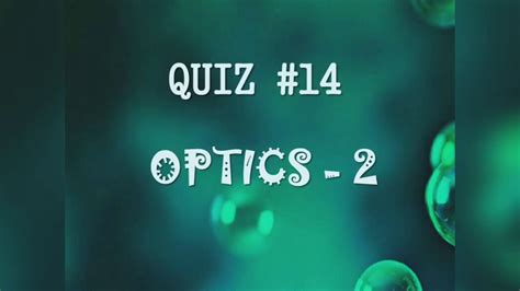 Quiz 14 Optics 2 Youtube