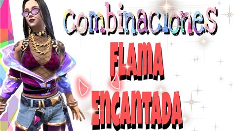 Mejores Combinaciones Con El Paquete Flama Encantada Actualizada