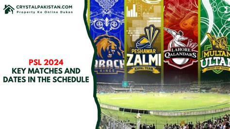 PSL 2024: Key Matches and Dates in the Schedule - Crystal Pakistan - Property Ki Online Dukan