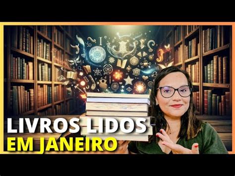 TODOS OS LIVROS LIDOS EM JANEIRO TOUR LITERÁRIO YouTube