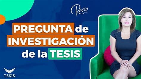 Cómo formular la Pregunta General de Investigación para tu tesis de