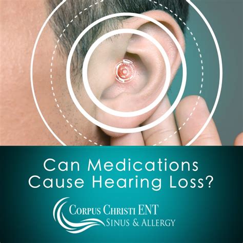 Can Medications Cause Hearing Loss Corpus Christi Ent Sinus Allergy