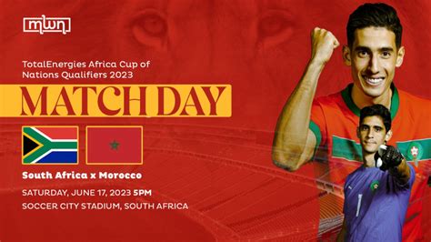 AFCON Qualifiers: When, How To Watch Morocco-South Africa Game Live