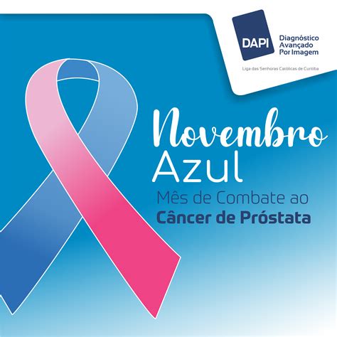 Campanha Novembro Azul Dapi Diagn Stico Avan Ado Por Imagem Em Curitiba