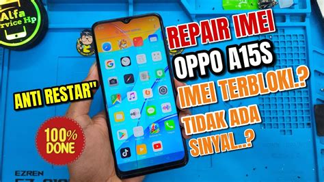 Oppo A15s Cph2179 Repair Dual Imei Terblokir Tidak Ada Sinyal By