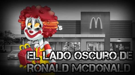 Creepypasta De Mc Donalds El Lado Oscuro De Ronald Mcdonald 1 1 YouTube