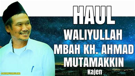 Gus Baha Haul Waliyullah Mbah Ahmad Mutamakkin Kajen Youtube