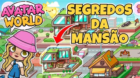 SEGREDOS Secretos da Mansão do AVATAR WORLD YouTube