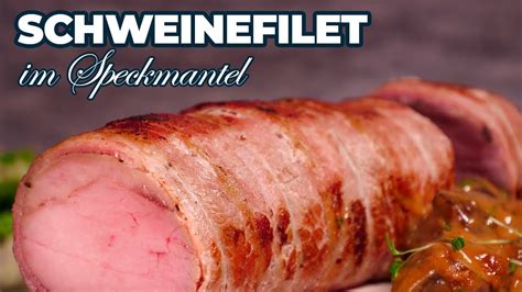 SCHWEINEFILET IM SPECKMANTEL Einfache Rezepte